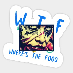 WTF wheres the food (funny Halloween scarey face) Sticker